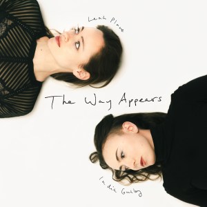 India Gailey and Leah Plave - The Way Appears